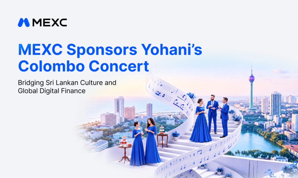 MEXC Sponsors Yohani’s Colombo Concert, Bridging Sri Lankan Culture and Global Digital Finance MEXC Sponsors Yohani’s Colombo Concert, Bridging Sri Lankan Culture and Global Digital Finance